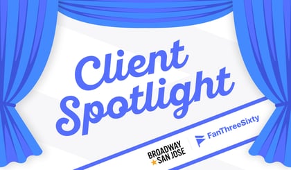 Client Spotlight: Broadway San Jose