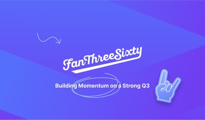 FanThreeSixty Q3 Recap