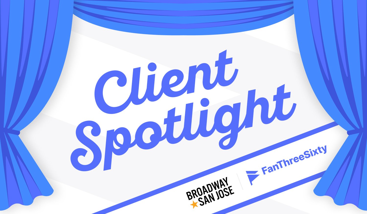 Client Spotlight: Broadway San Jose