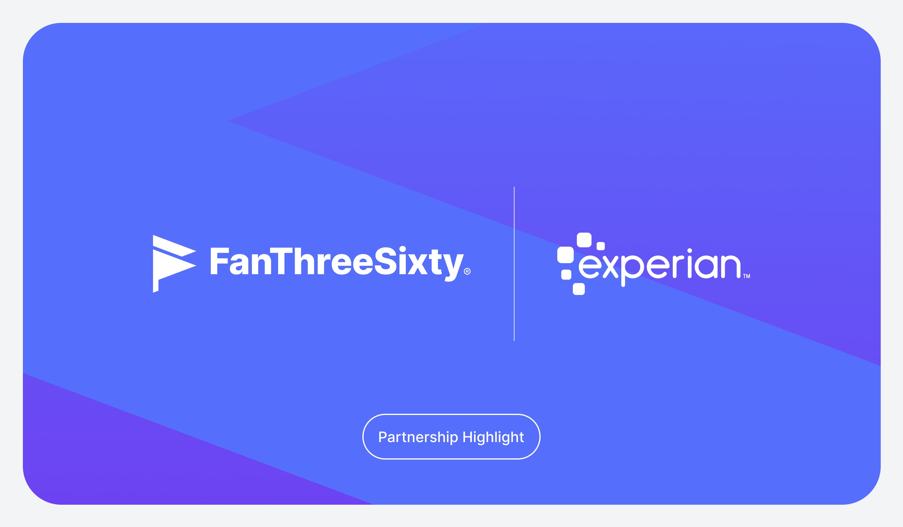 FanThreeSixty | Experian: Partnership Highlight