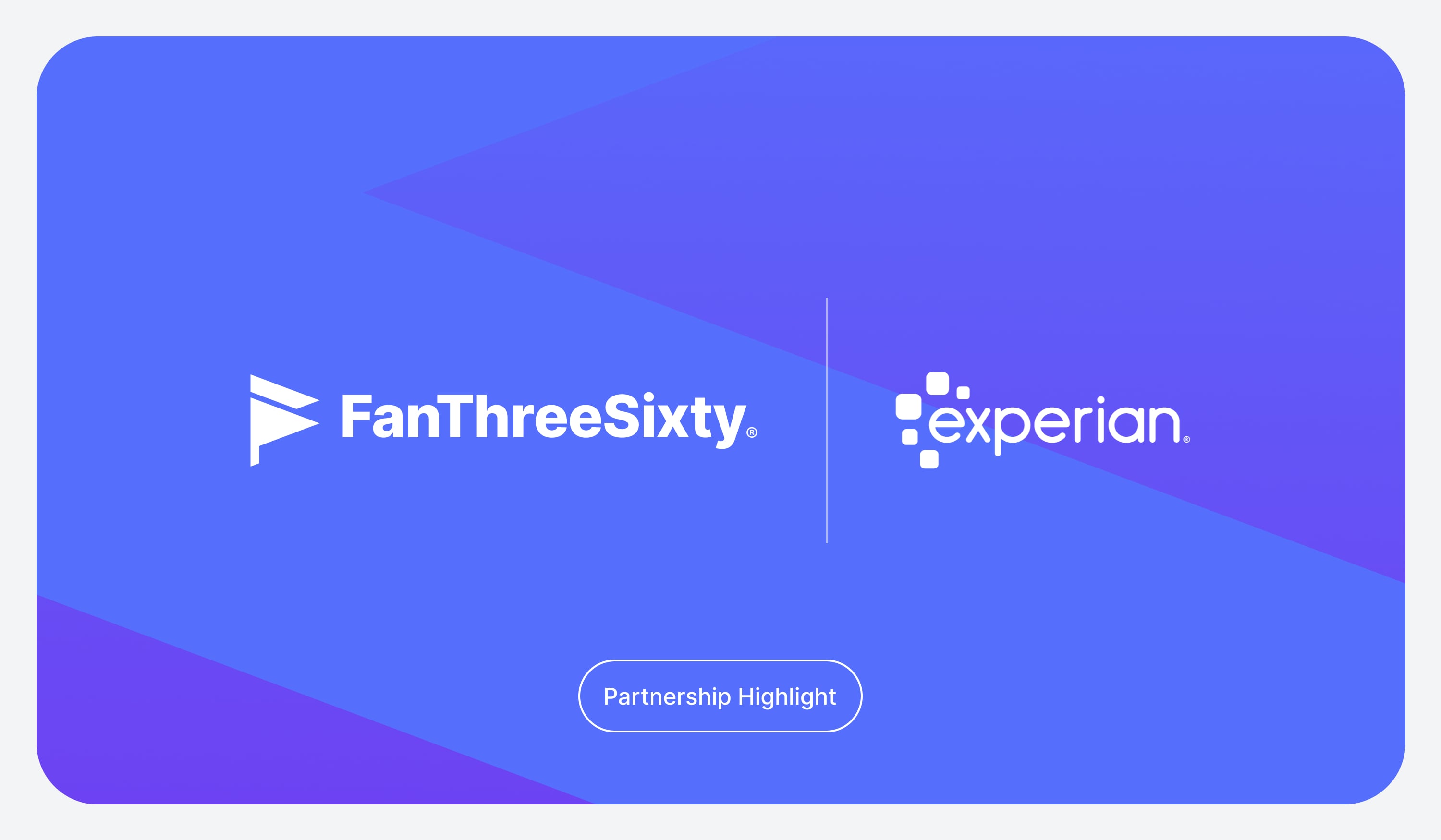 FanThreeSixty & Experian: Partnership Highlight